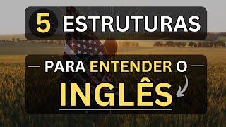 APENAS APRENDA ESSAS ESTRUTURAS E VOCÊ DOMINARÁ O INGLÊS RÁPIDO #12  CURSO DE INGLÊS