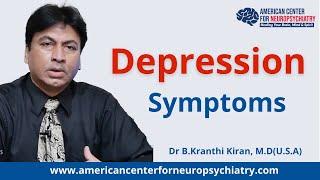 Depression Symptoms | Dr B.Kranthi Kiran, M.D (U.S.A), Consultant Neuropsychiatrist