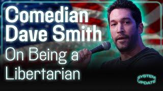 Dave Smith on Libertarianism and Why He Says Economic Inequality is Not Necessarily a Bad Thing
