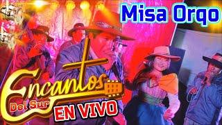 ENCANTOS DEL SUR - MISA ORQO - En Vivo Mollebamba / Arturo Huayhua