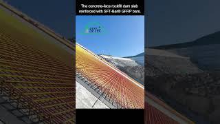 GFRP Rebar SFT-Bar® was used in to a power station hub project. GFRP rebar concrete-face dam slab