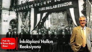 İnkılâplara Halkın Reaksiyonu - Ekrem Buğra Ekinci