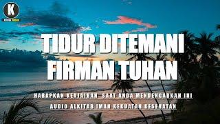 Firman Tuhan Sebelum Tidur, "Audio ALKITAB" | Iman | Kekuatan | Kesehatan