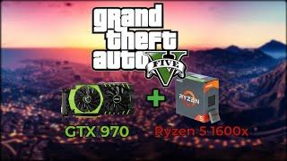 GTX 970 + Ryzen 5 1600x test in GTA 5