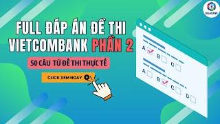 Full đáp án đề thi vietcombank Phần 2