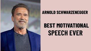 ARNOLD SCHWARZENEGGER | MOTIVATIONAL SPEECH | INSPIRATIONAL SPEECH |