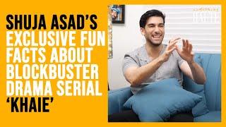 Shuja Asad’s Fascinating Tidbits About Drama Khaie | Shuja Asad Aka Barlas | Something Haute