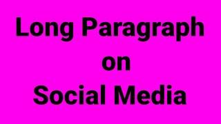 long paragraph on social media/essay social media/importance of social media/social media platform