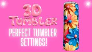 3D TUMBLER | SUBLIMATION FOR BEGINNERS | SUBLIMATION TUMBLERS | Perfect Tumbler Settings @eenourus