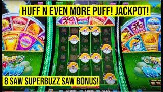 JACKPOT! HUFF N EVEN MORE PUFF SLOT! 4 SAW SUPER BUZZSAW BONUS!