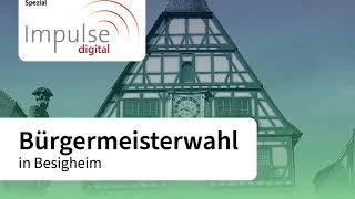 Impulse digital: Podiumsdiskussion zur Bürgermeisterwahl in Besigheim