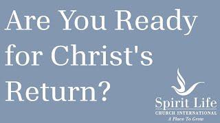 Are You Ready for Christ's Return?