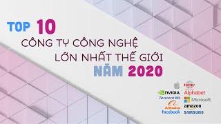 Top 10 Công Ty Công Nghệ LỚN NHẤT thế giới cuối năm 2020 | Tính theo Market Cap