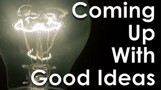 How To Come Up With Good Ideas - The Art Of Critical Thinking