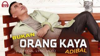 BUKAN ORANG KAYA - ADIBAL SAHRUL | OFFICIAL LYRIC VIDEO