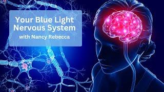 Your Blue Light Nervous System
