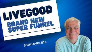 LiveGood How To Get The New Super Funnel