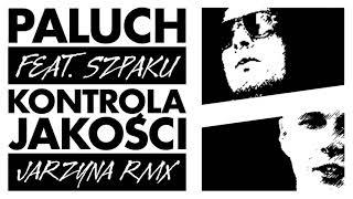 Paluch ft. Szpaku - Kontrola Jakości (Jarzyna RMX)