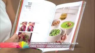 Gastronomia funcional: Nutricionista Cris Tozzo lança livro