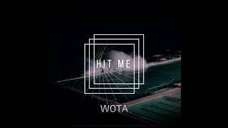 WOTA - HIT ME (Official Music Video)