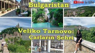 TARİHİ ŞEHİR: VELIKO TARNOVO(TIRNOVO), MUHTEŞEM ORMAN MANZARASI, EN SEVDİĞİM ŞEHİRLERDEN I BG VLOG#5