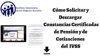 Cómo Solicitar Constancias Certificadas de Pensiones y Cotizaciones IVSS. 2021. CARALBERZ