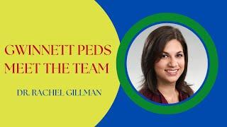 Dr. Rachel Gillman -Pediatrician