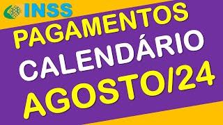 PAGAMENTOS INSS AGOSTO 2024 CALENDÁRIO COMPLETO