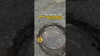 Así está la zona donde cayó la niña en San Cristóbal