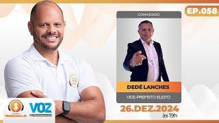 Podcast Francisco Jr - Vice-prefeito eleito de Carpina Dedé Lanches - 26-12-2024