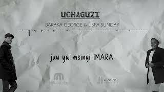 Uchaguzi - (Official Audio) Baraka George & Lispa Sunday