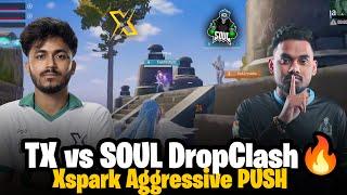 TX vs SOUL Dropclash Xspark Aggressive PUSH