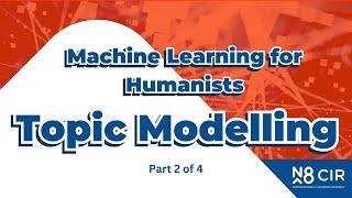 Machine learning for Humanists - Topic Modelling