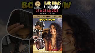 "Transform Your Look: Ahmedabad Hair Trials 2024 | July 27th & 28th" #neferex #ahamdabad