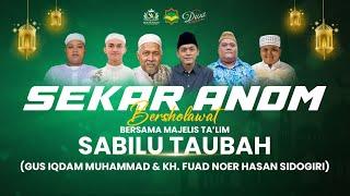 SEKAR ANOM BERSHOLAWAT BERSAMA SABILU TAUBAH GUS IQDAM MUHAMMAD & KH. FUAD NOER HASAN SIDOGIRI