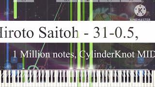 [Black Midi] Hiroto Saitoh - 31-0.5, 1 Million notes, CylinderKnot MIDIs.