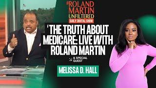 The Truth About Medicare: Live with Melissa D. Hall on Roland Martin