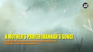 A MOTHER'S PRAYER [HANNAH'S SONG] - RACHEL ALDOUS HD 1080p - Lyrics - Worship & Praise Songs