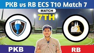 PKB vs RB || PKB vs RB Prediction || PKB VS RB 7TH ECS T10 SPAIN MATCH