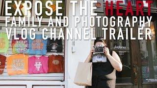 Expose The Heart Channel Trailer | Texas Family Vloggers | San Antonio Photography Vlog