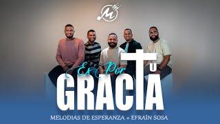 ¡Es Por Tu Gracia! (ft. Efraín Sosa) | Cuarteto Melodías de Esperanza