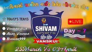 SHIVAM SPORTS GROUP VANSKUI | ADIVASI GRAMIN NIGHT CRICKET BIG BASH LEAUGE 2024 | DAY - 7