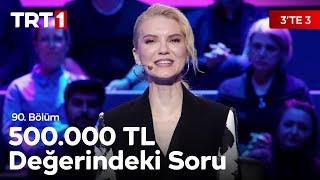 500.000 TL Değerindeki Büyük Ödül Sorusu - 3'te 3 90. Bölüm @3te3tv