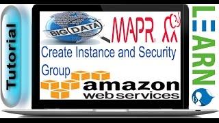 Full Big data MAPR Installation- Part 1 Creating An Ubuntu Instance And Security Group On Amazon EC2