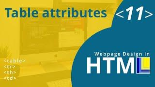 HTML Webpage Design Part 11: Table attributes