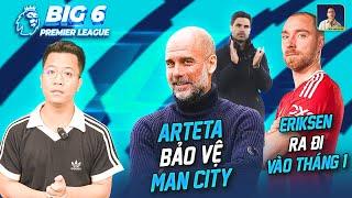 BIG 6 PREMIER LEAGUE: MAN UTD XÁC ĐỊNH CÁI TÊN ĐẦU TIÊN PHẢI RA ĐI, ARTETA LÊN TIẾNG BẢO VỆ MAN CITY