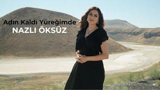 NAZLI ÖKSÜZ - Adın Kaldı Yüreğimde (Full Albüm)