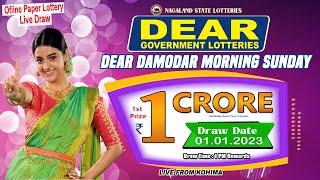 DEAR DAMODAR MORNING SUNDAY | DEAR 1 PM ONWARDS | DRAW DATE 01.01.2023 | LIVE FROM KOHIMA