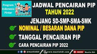 Jadwal Pencairan PIP 2022 & Nominal Dana PIP Terbaru!!SD-SMP-SMA-SMK