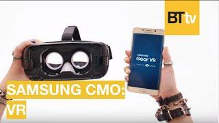 Reinventing Experiences: Samsung CMO on VR for Marketers